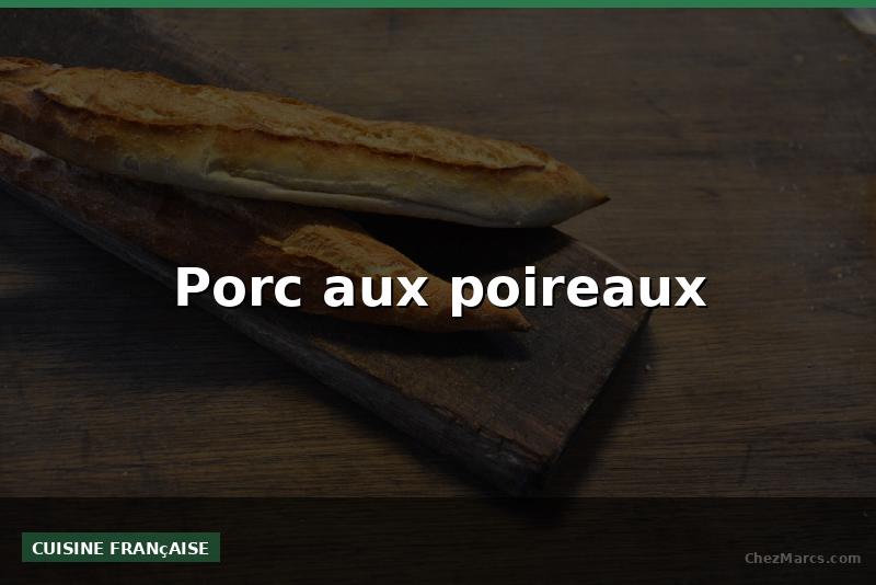 Porc aux poireaux