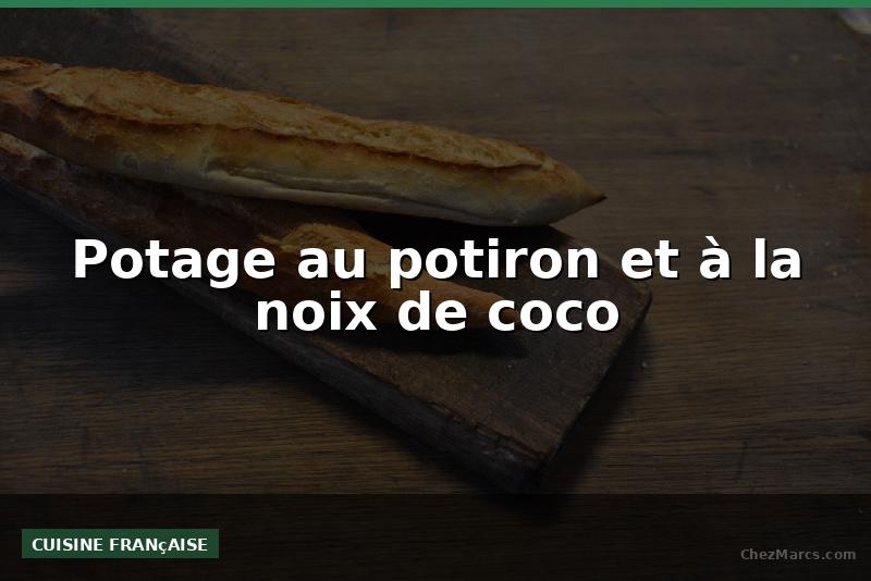 Potage au potiron et à la noix de coco