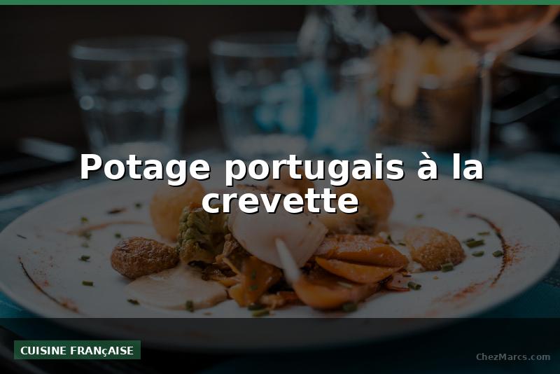 Potage portugais à la crevette