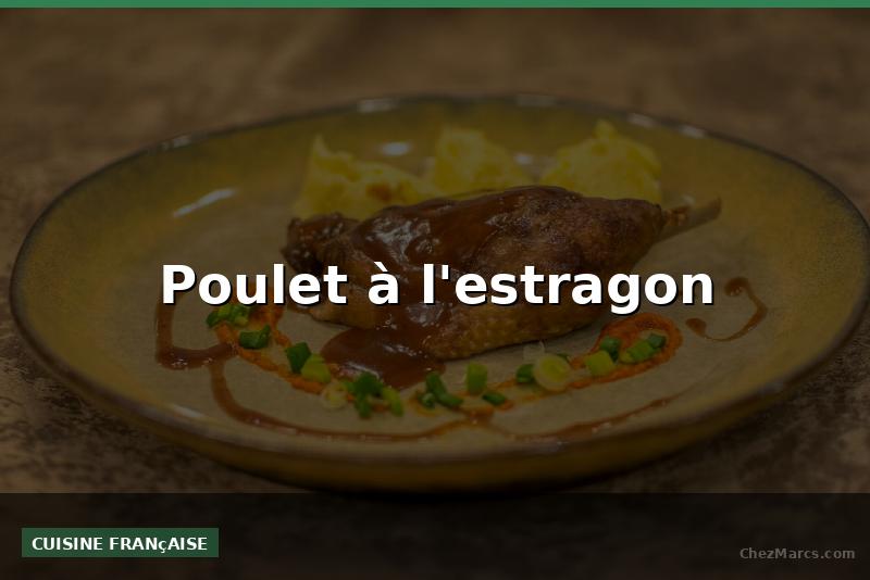 Poulet à l'estragon