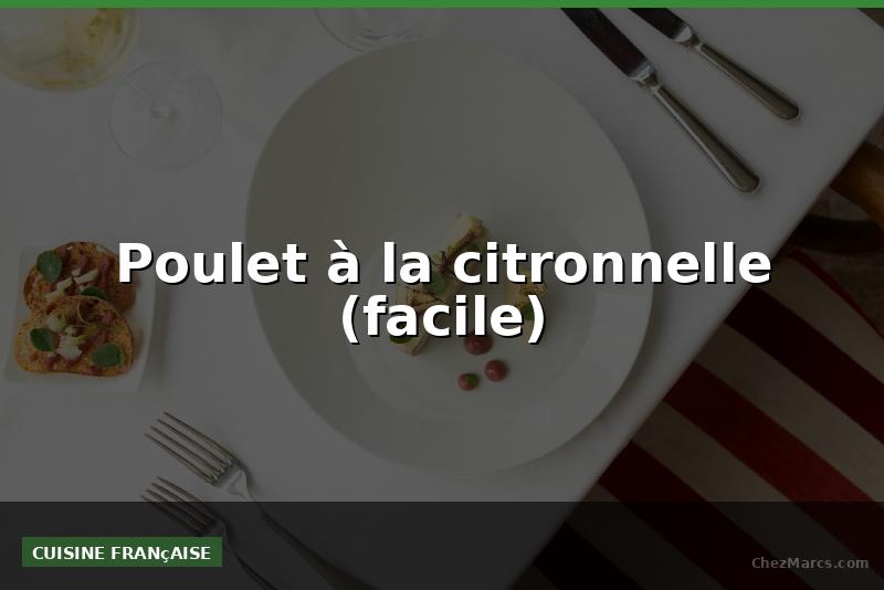 Poulet à la citronnelle (facile)