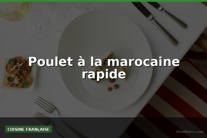 Poulet à la marocaine rapide