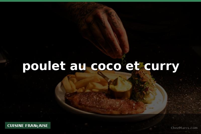 poulet au coco et curry