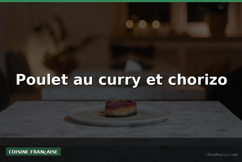 Poulet au curry et chorizo
