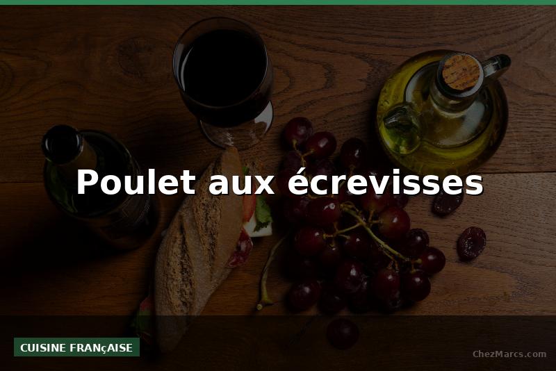 Poulet aux écrevisses