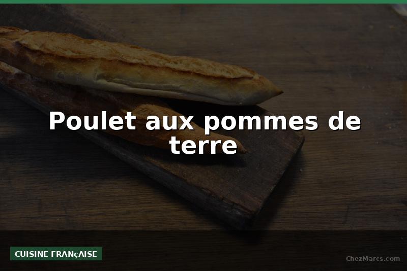 Poulet aux pommes de terre