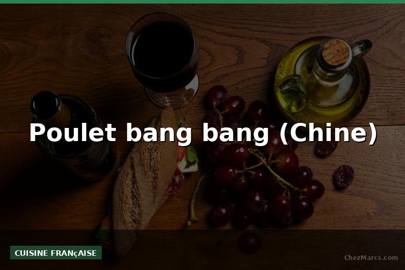 Poulet bang bang (Chine)
