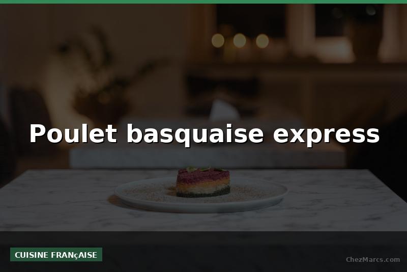 Poulet basquaise express