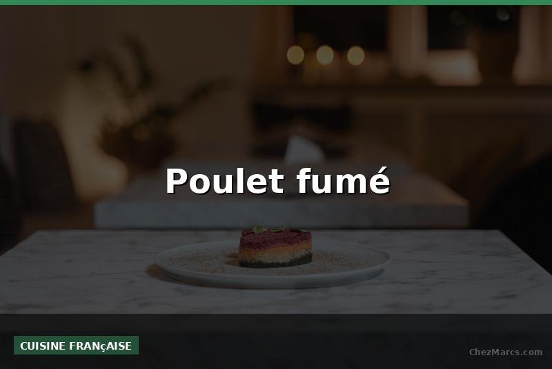 Poulet fumé