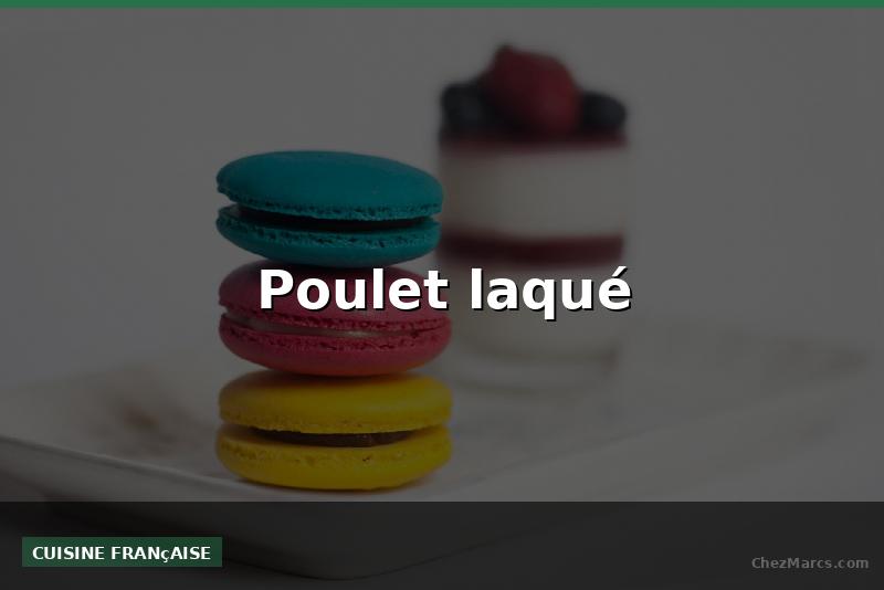 Poulet laqué