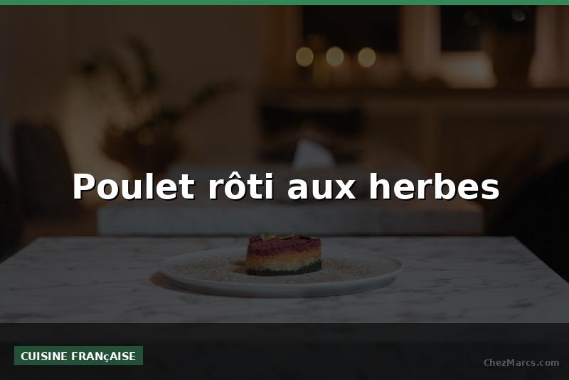 Poulet rôti aux herbes