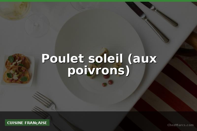 Poulet soleil (aux poivrons)