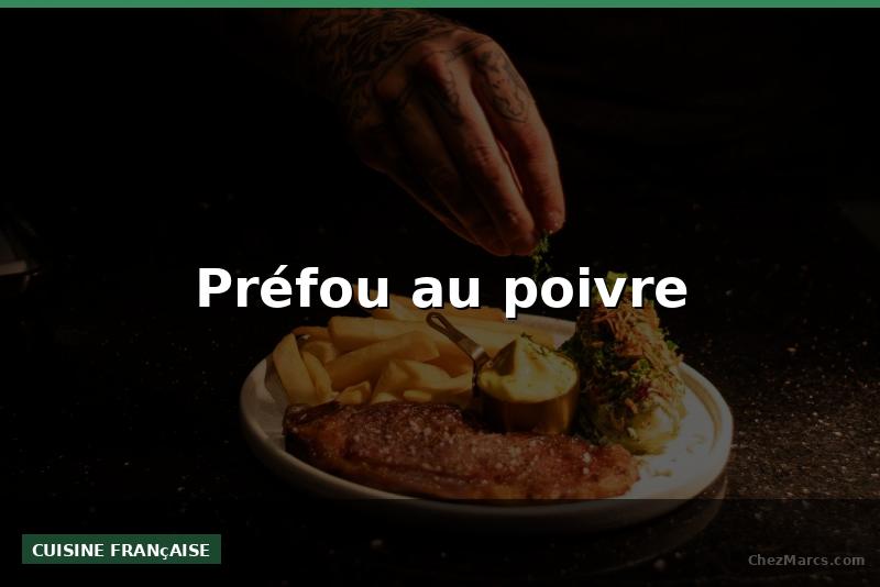 Préfou au poivre