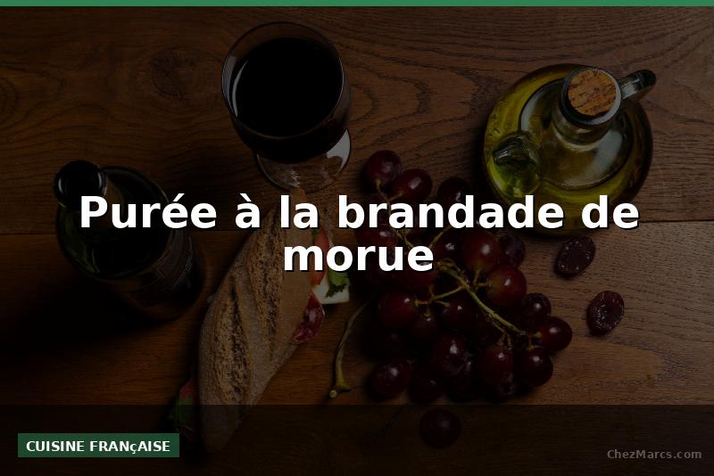Purée à la brandade de morue