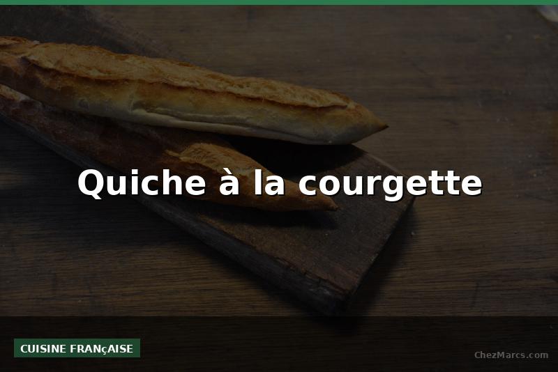 Quiche à la courgette