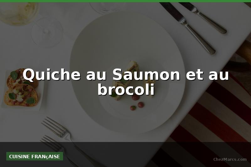 Quiche au Saumon et au brocoli