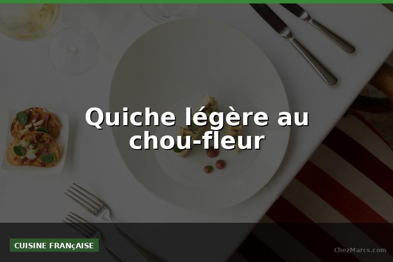 Quiche légère au chou-fleur