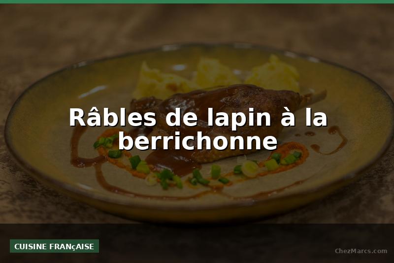 Râbles de lapin à la berrichonne