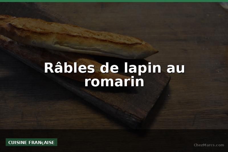 Râbles de lapin au romarin