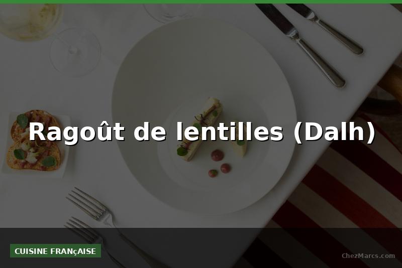 Ragoût de lentilles (Dalh)