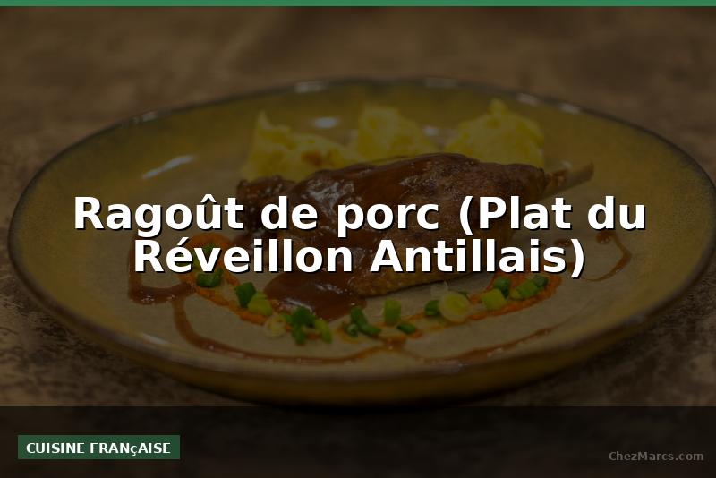 Ragoût de porc (Plat du Réveillon Antillais)
