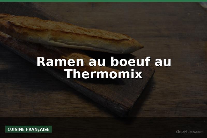 Ramen au boeuf au Thermomix