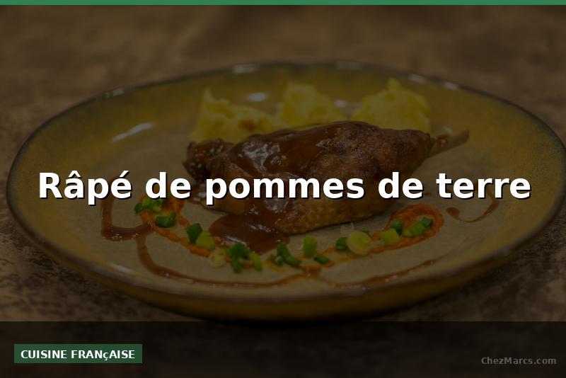 Râpé de pommes de terre