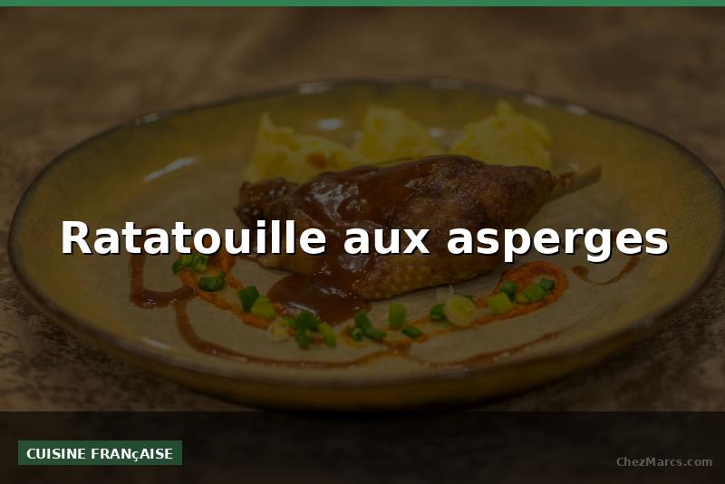 Ratatouille aux asperges