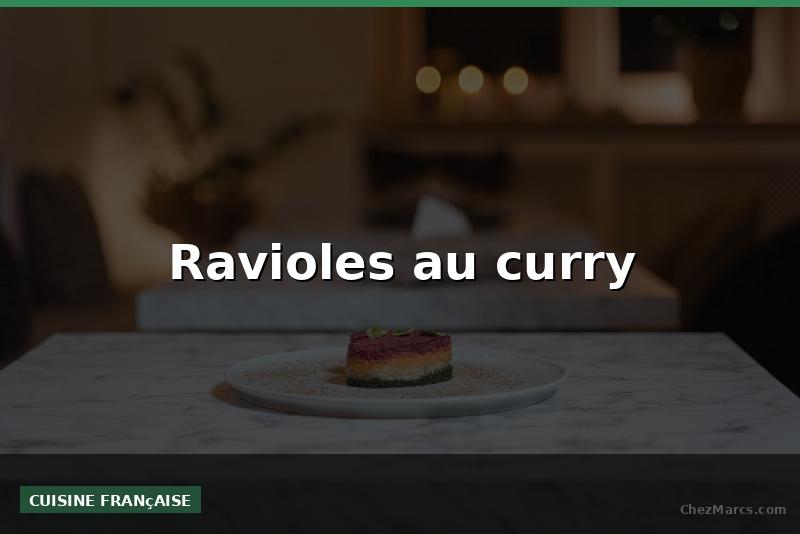 Ravioles au curry
