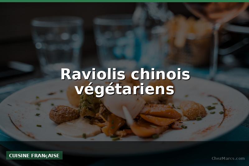 Raviolis chinois végétariens