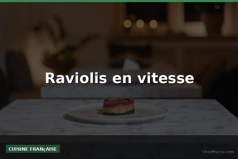 Raviolis en vitesse