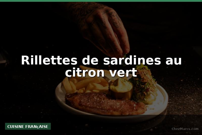 Rillettes de sardines au citron vert