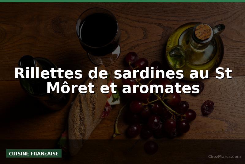 Rillettes de sardines au St Môret et aromates