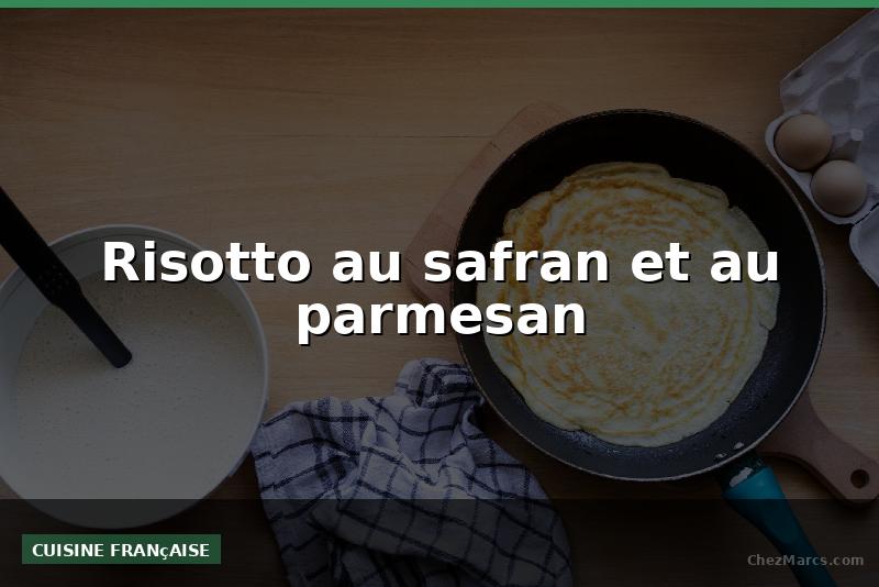 Risotto au safran et au parmesan