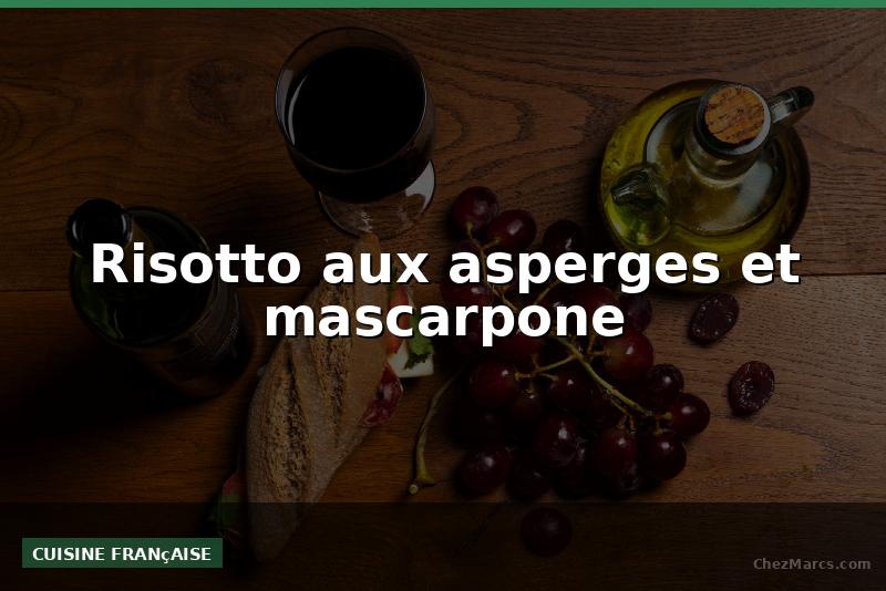 Risotto aux asperges et mascarpone