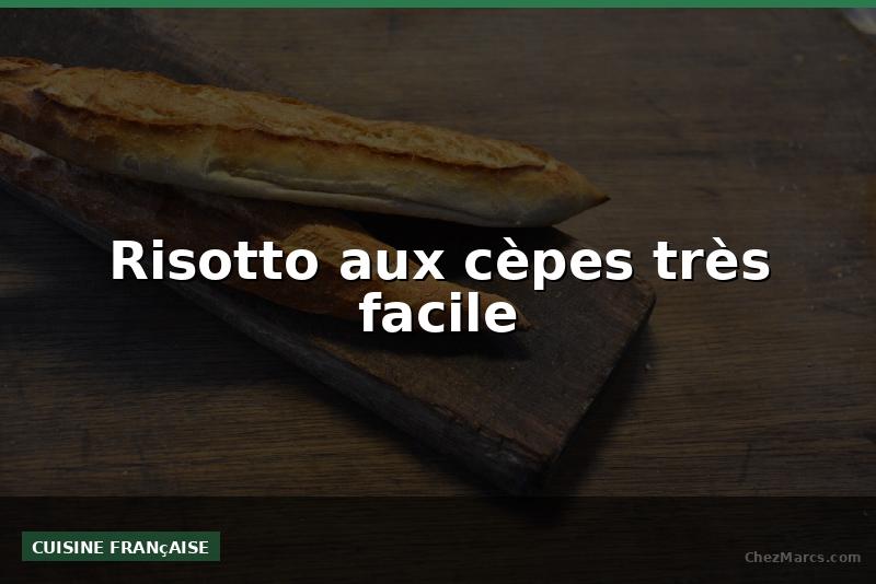 Risotto aux cèpes très facile