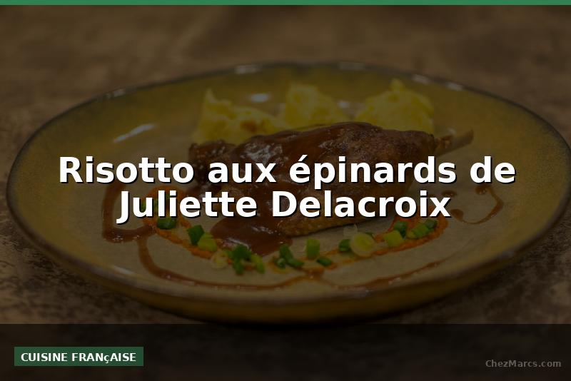 Risotto aux épinards de Juliette Delacroix