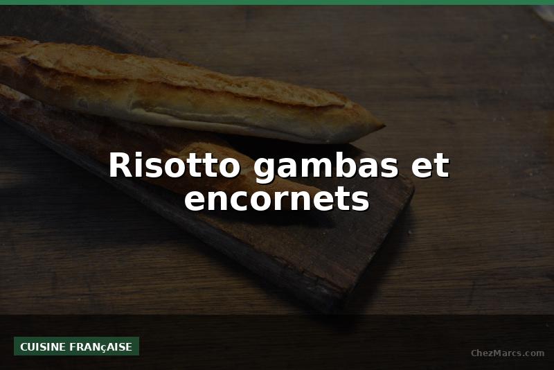 Risotto gambas et encornets