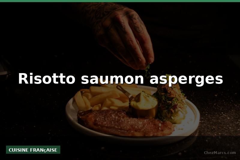 Risotto saumon asperges