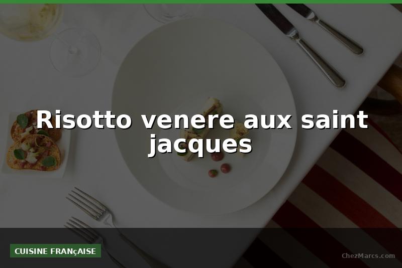 Risotto venere aux saint jacques