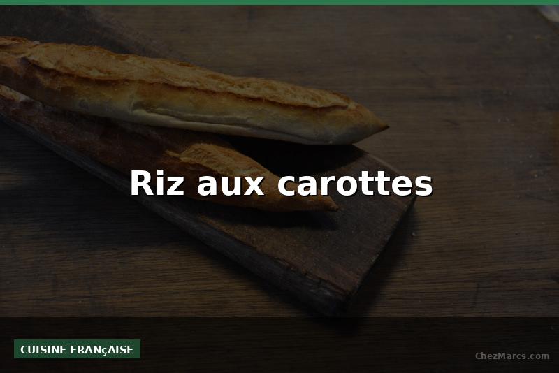 Riz aux carottes