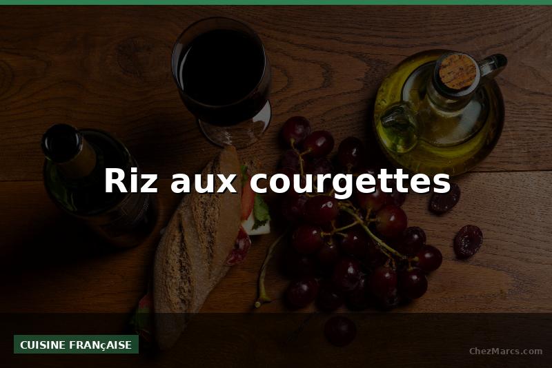 Riz aux courgettes