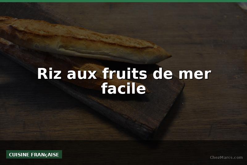 Riz aux fruits de mer facile