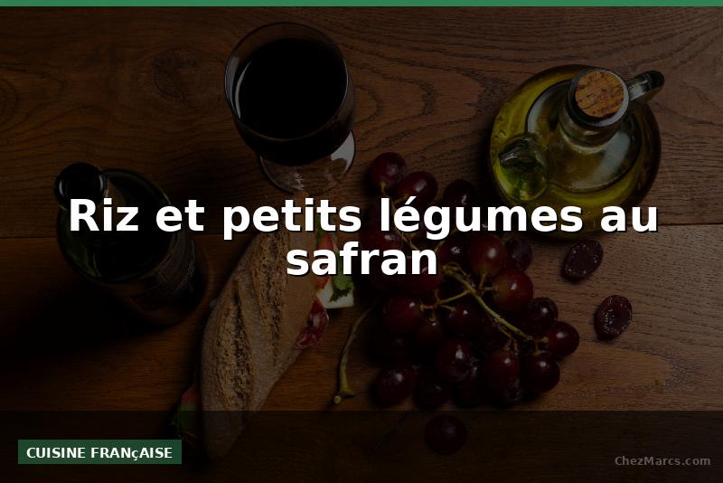 Riz et petits légumes au safran