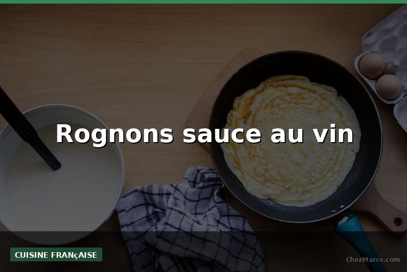 Rognons sauce au vin