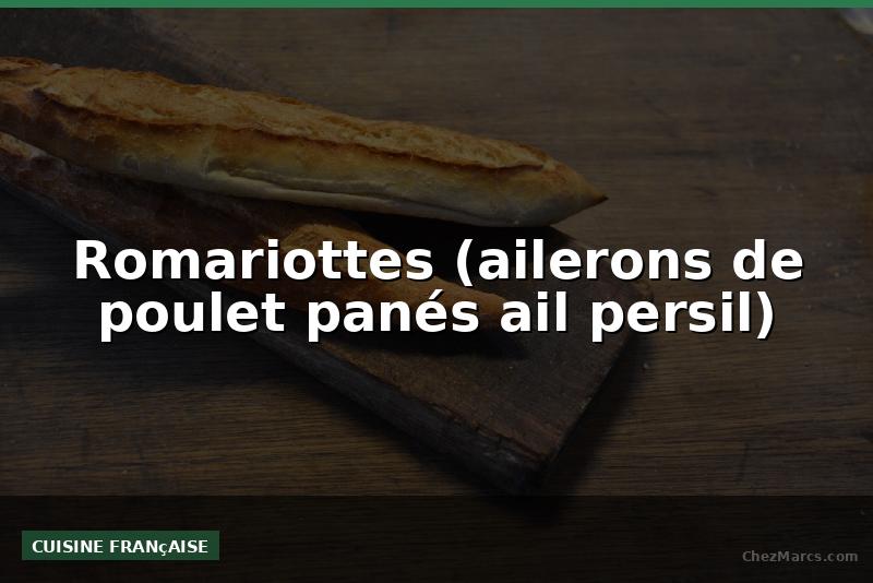 Romariottes (ailerons de poulet panés ail persil)