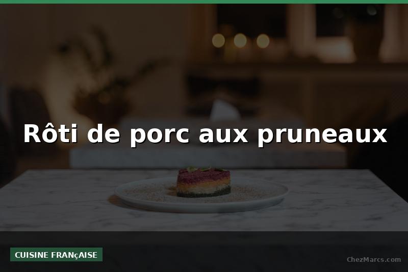 Rôti de porc aux pruneaux
