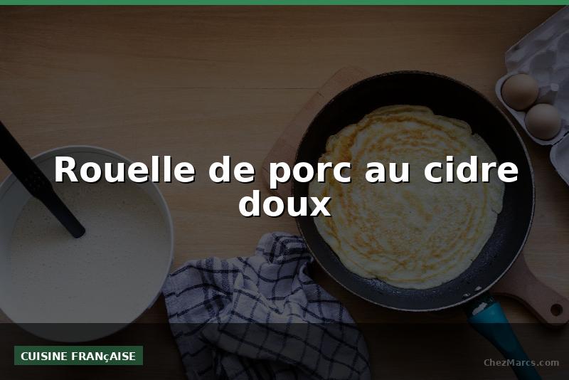 Rouelle de porc au cidre doux
