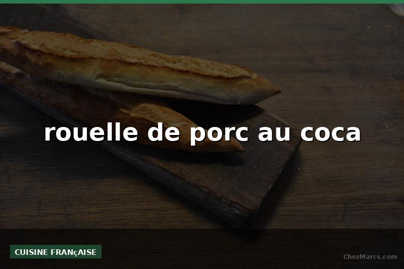 rouelle de porc au coca
