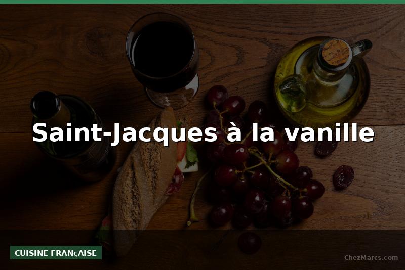 Saint-Jacques à la vanille